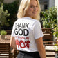 Thank God For Making Me Hot Camiseta Blanca