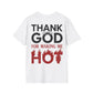 Thank God For Making Me Hot Camiseta Blanca