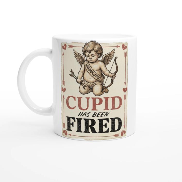 Cupid Has Been Fired Mug