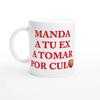 Manda a Tu Ex ATPC Taza