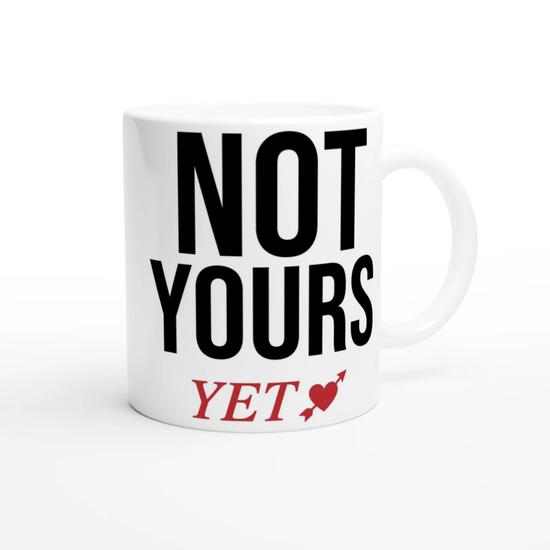 Not Yours Yet Taza, foto 2