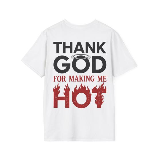Thank God For Making Me Hot White T-Shirt, photo 8